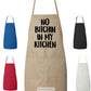 Cooking Apron No Bitchin In My Kitchen Great Gift Design Cooking Apron